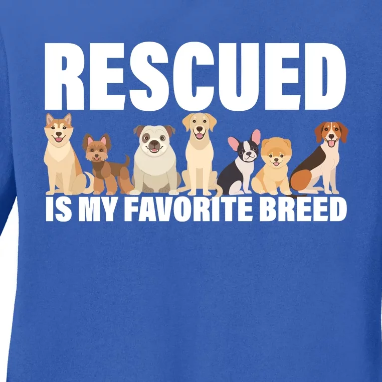 Rescued Is My Favorite Breed Ladies Long Sleeve Shirt