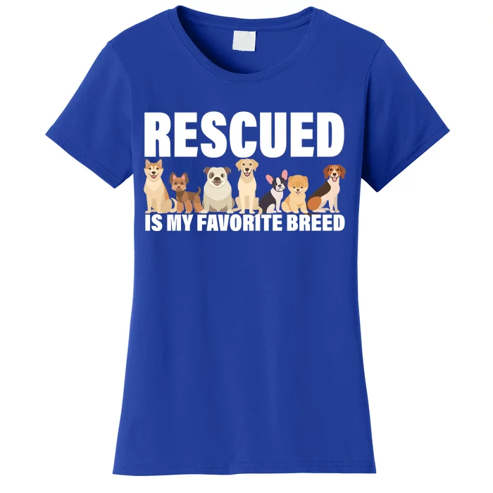 Rescued Is My Favorite Breed Women's T-Shirt