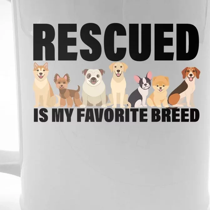 Rescued Is My Favorite Breed Front & Back Beer Stein