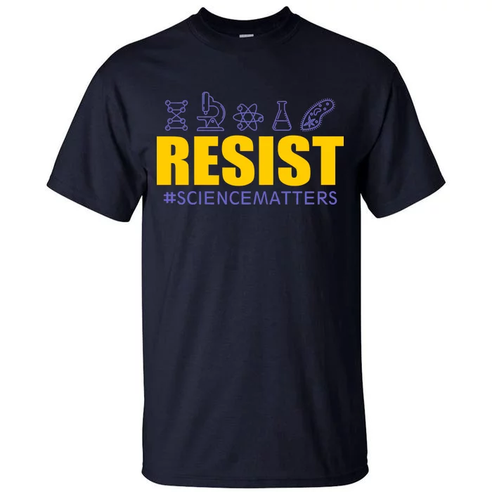 Resist March for Science #sciencematters Earth Scientists Tall T-Shirt