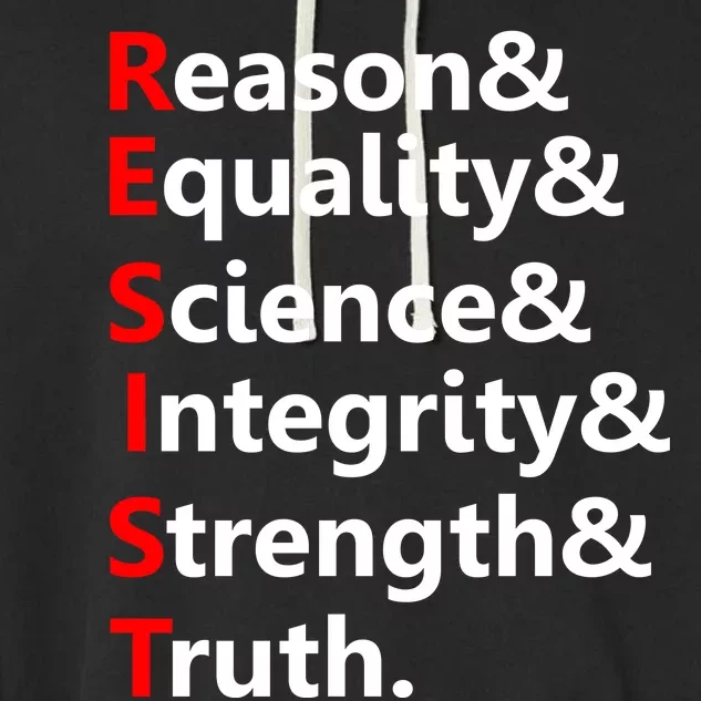 Resist Reason, Equality, Science, Integrity, Strength & Truth. Resistance Garment-Dyed Fleece Hoodie