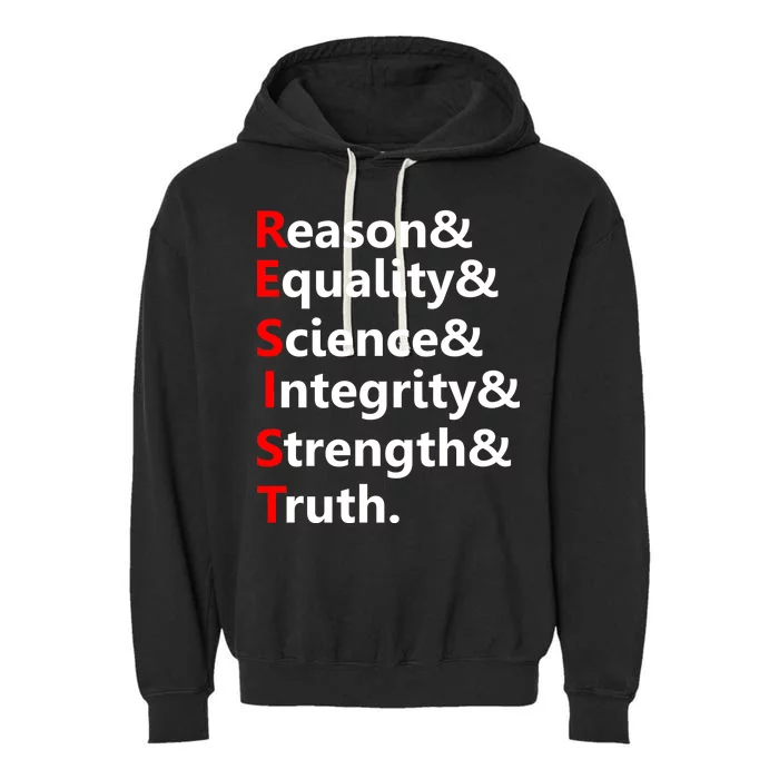 Resist Reason, Equality, Science, Integrity, Strength & Truth. Resistance Garment-Dyed Fleece Hoodie