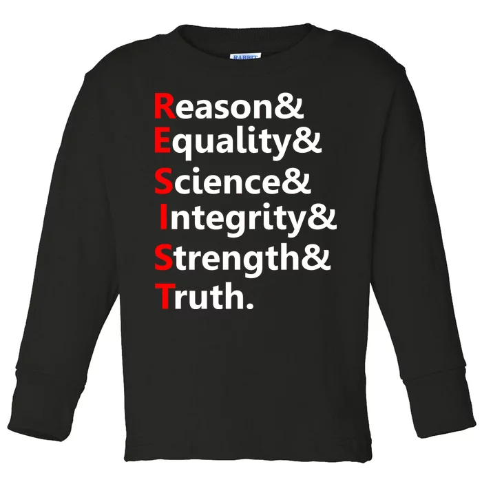 Resist Reason, Equality, Science, Integrity, Strength & Truth. Resistance Toddler Long Sleeve Shirt