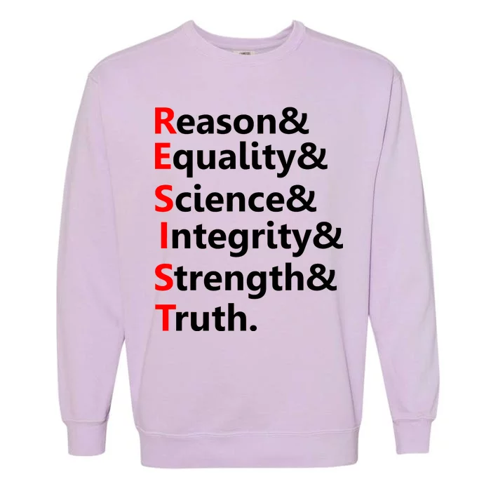 Resist Reason, Equality, Science, Integrity, Strength & Truth. Resistance Garment-Dyed Sweatshirt