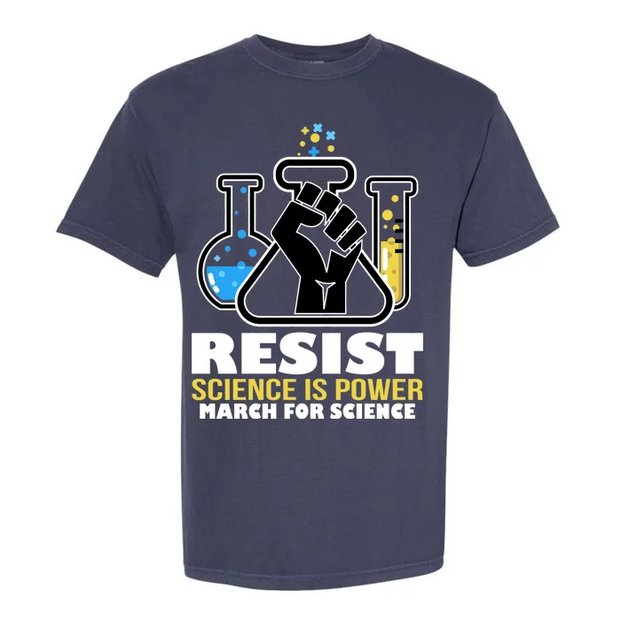 Resist Science is Power March for Science Fist Logo Garment-Dyed Heavyweight T-Shirt