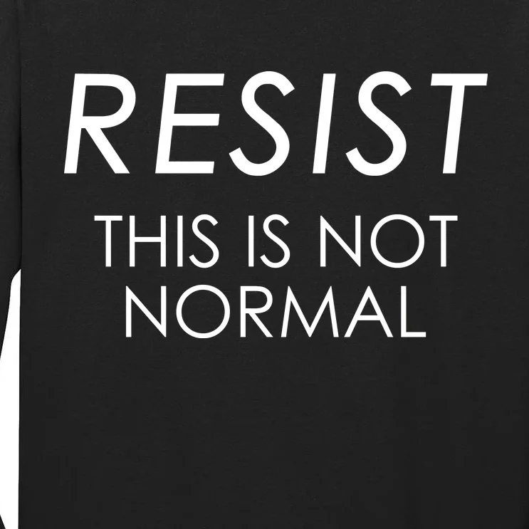 Resist This is Not Normal Anti Trump Tall Long Sleeve T-Shirt