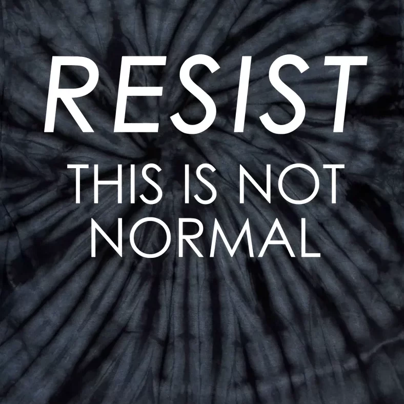 Resist This is Not Normal Anti Trump Tie-Dye T-Shirt