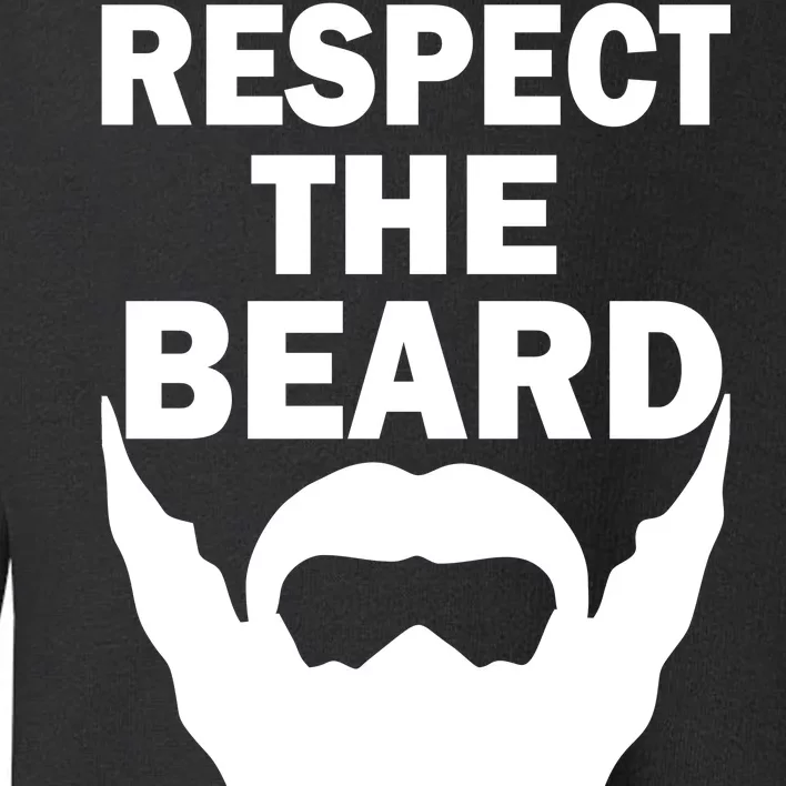 Respect The Beard Toddler Sweatshirt