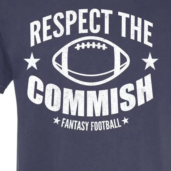 Respect The Commish Fantasy Football Garment-Dyed Heavyweight T-Shirt