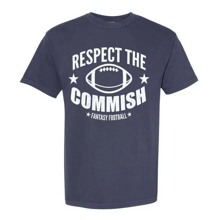 Respect The Commish Fantasy Football Garment-Dyed Heavyweight T-Shirt