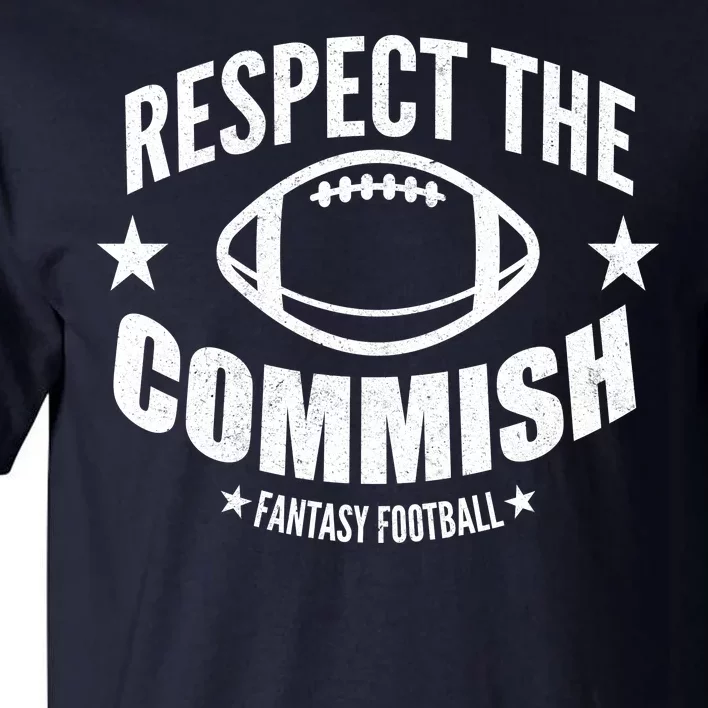 Respect The Commish Fantasy Football Tall T-Shirt