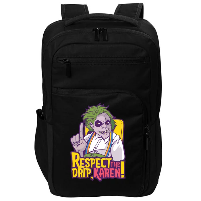 Respect The Drip Karen Funny Impact Tech Backpack