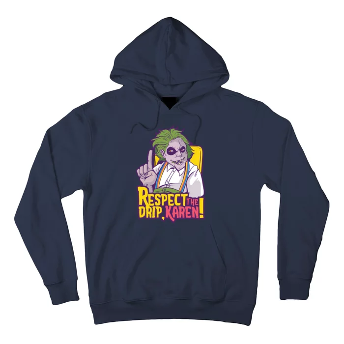 Respect The Drip Karen Funny Hoodie