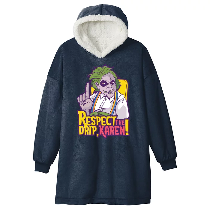 Respect The Drip Karen Funny Hooded Wearable Blanket