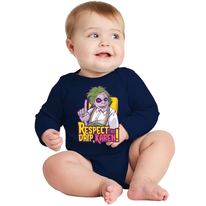 Respect The Drip Karen Funny Baby Long Sleeve Bodysuit