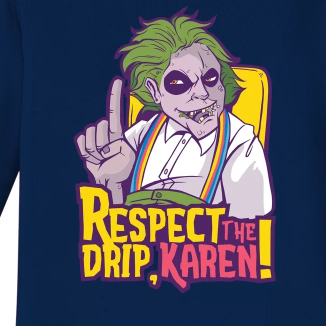 Respect The Drip Karen Funny Baby Long Sleeve Bodysuit