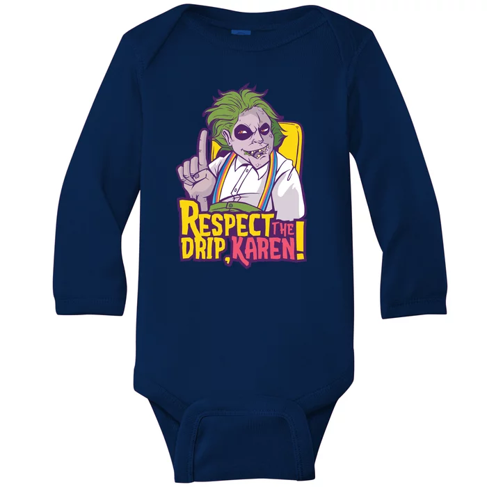 Respect The Drip Karen Funny Baby Long Sleeve Bodysuit