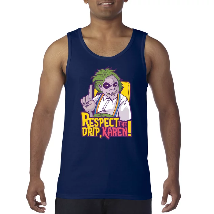 Respect The Drip Karen Funny Tank Top