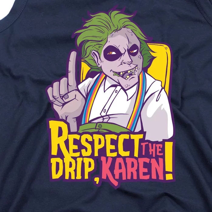 Respect The Drip Karen Funny Tank Top