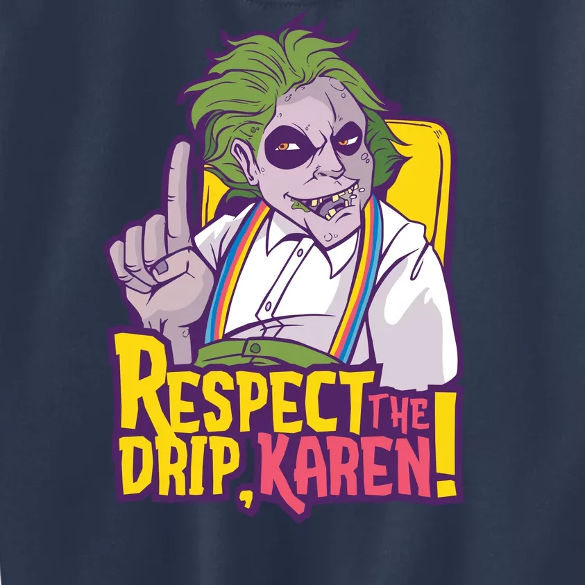 Respect The Drip Karen Funny Kids Sweatshirt