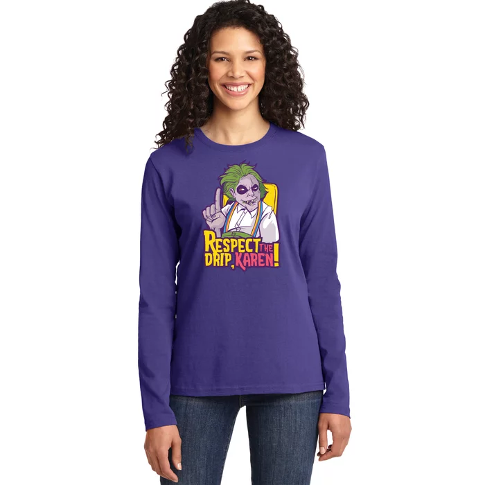 Respect The Drip Karen Funny Ladies Long Sleeve Shirt