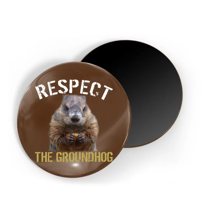 Respect The Groundhog Magnet