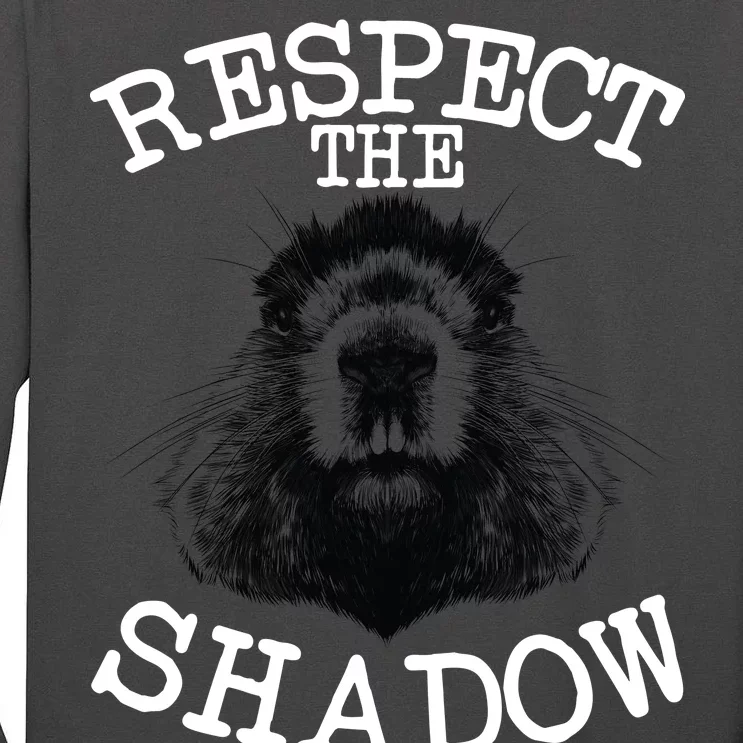 Respect The Shadow Groundhog Tall Long Sleeve T-Shirt