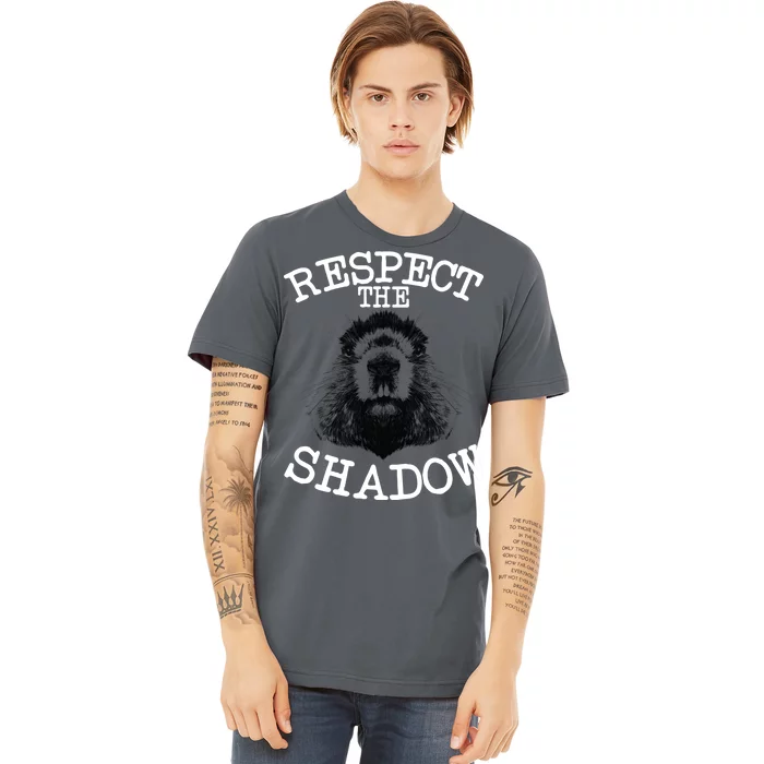 Respect The Shadow Groundhog Premium T-Shirt