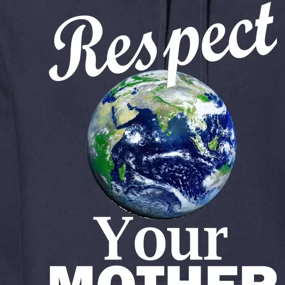 Respect your Mother Earth Premium Hoodie