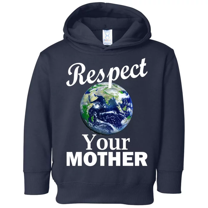 Respect your Mother Earth Toddler Hoodie