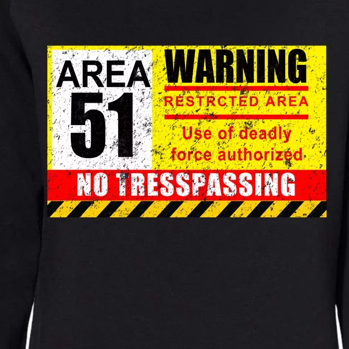 Restricted Area 51 No Trespassing Funny Womens California Wash Sweatshirt