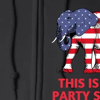 Republican Elephant This Is My Party Full Zip Hoodie