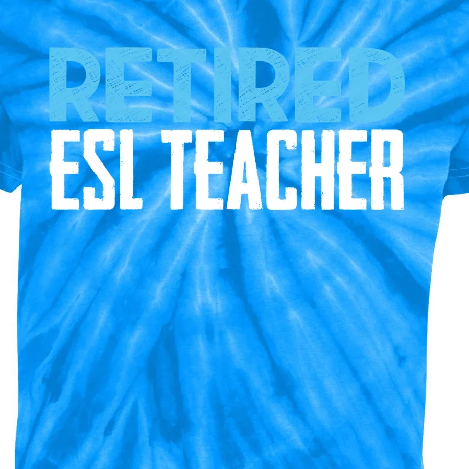 Retired Esl Teacher Celebrating Retiret Funny Gift Kids Tie-Dye T-Shirt