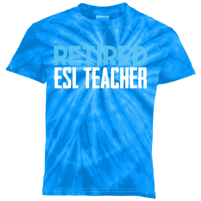 Retired Esl Teacher Celebrating Retiret Funny Gift Kids Tie-Dye T-Shirt