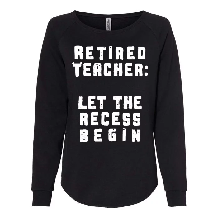 Retied Teacher Let The Recess Begin Womens California Wash Sweatshirt