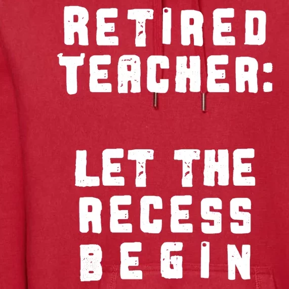 Retied Teacher Let The Recess Begin Premium Hoodie