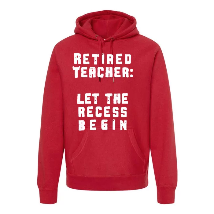 Retied Teacher Let The Recess Begin Premium Hoodie