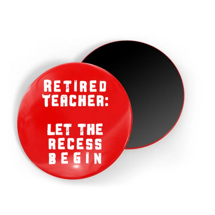 Retied Teacher Let The Recess Begin Magnet