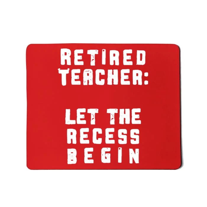 Retied Teacher Let The Recess Begin Mousepad