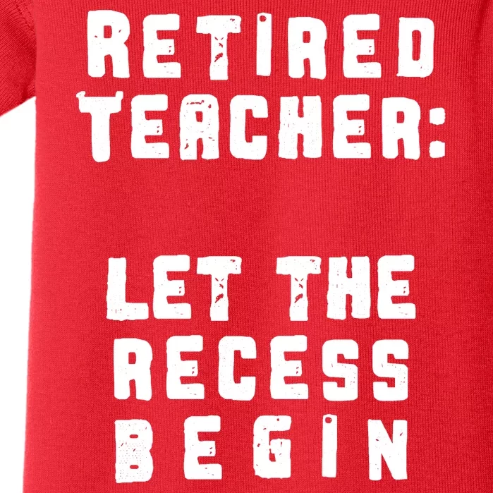 Retied Teacher Let The Recess Begin Baby Bodysuit