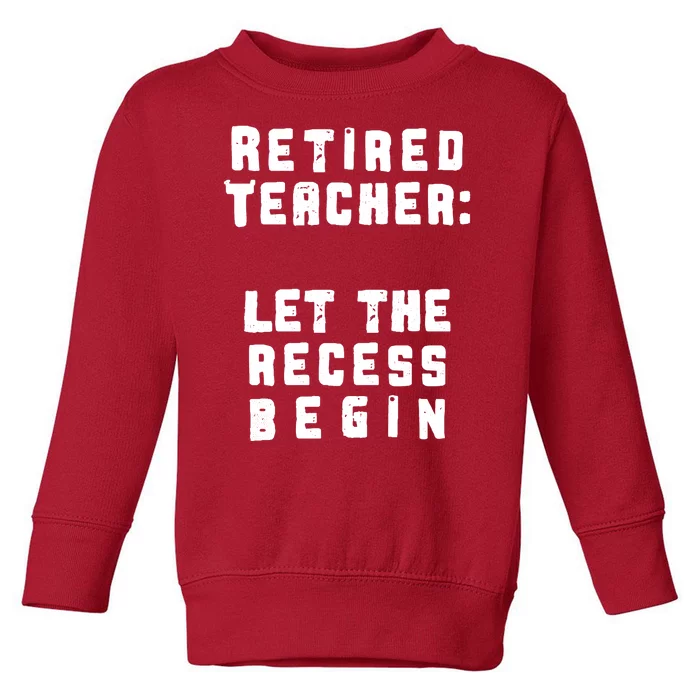 Retied Teacher Let The Recess Begin Toddler Sweatshirt