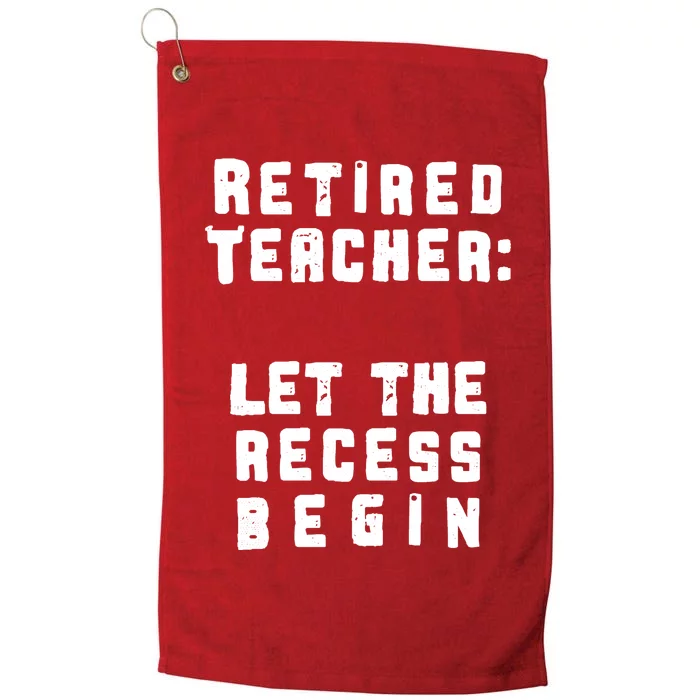 Retied Teacher Let The Recess Begin Platinum Collection Golf Towel