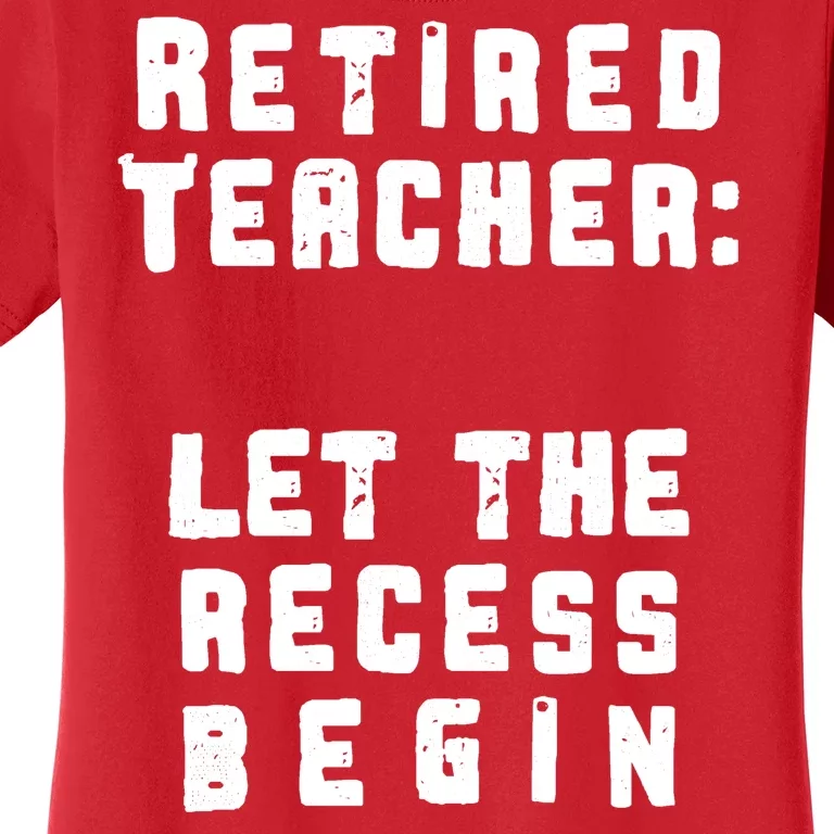 Retied Teacher Let The Recess Begin Women's T-Shirt