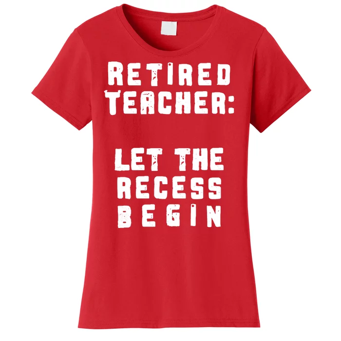 Retied Teacher Let The Recess Begin Women's T-Shirt