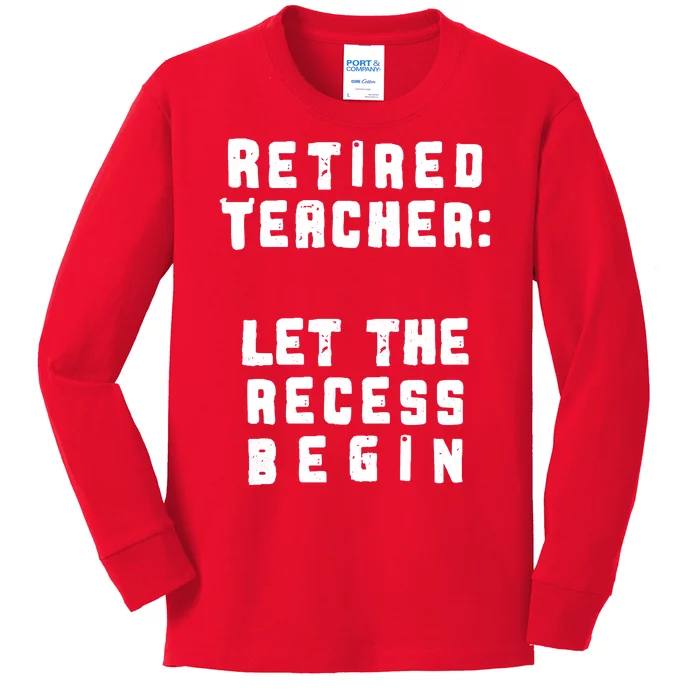 Retied Teacher Let The Recess Begin Kids Long Sleeve Shirt