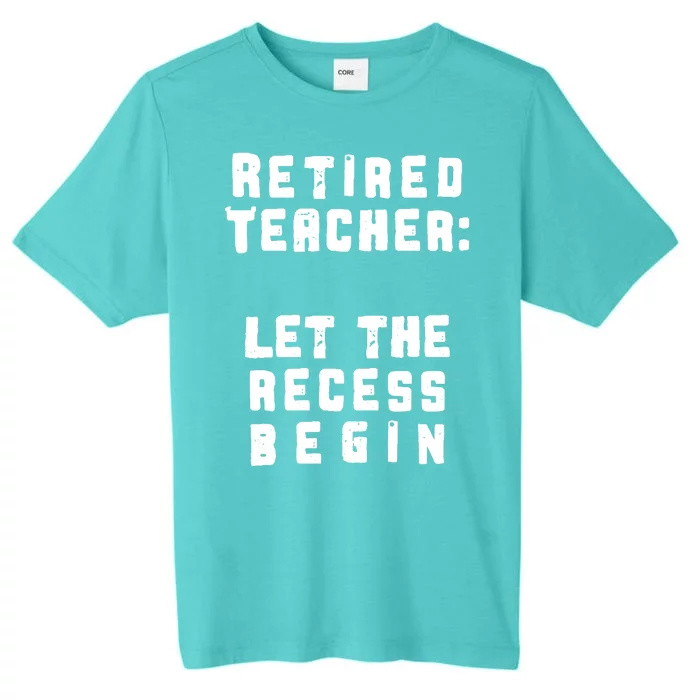 Retied Teacher Let The Recess Begin ChromaSoft Performance T-Shirt