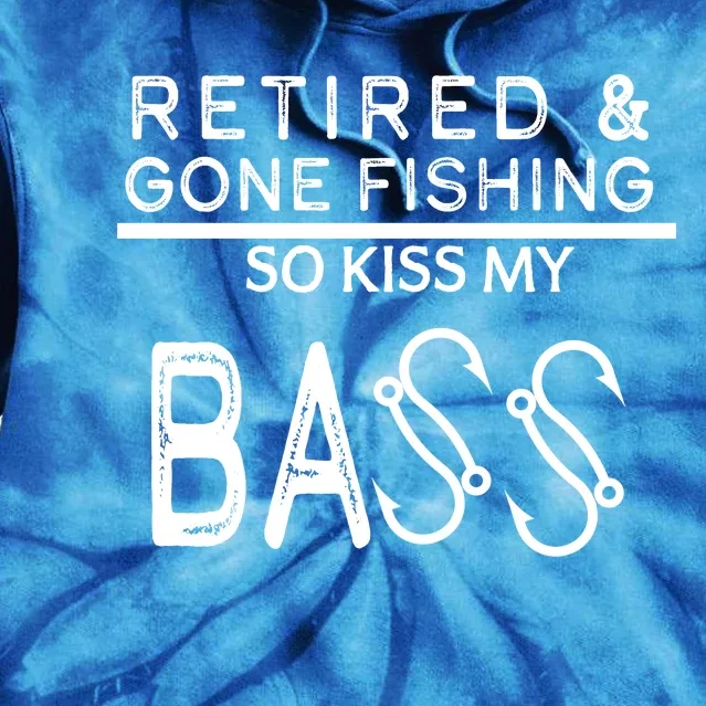 Retired And Gone Fishing Kiss My Bass Funny Tie Dye Hoodie