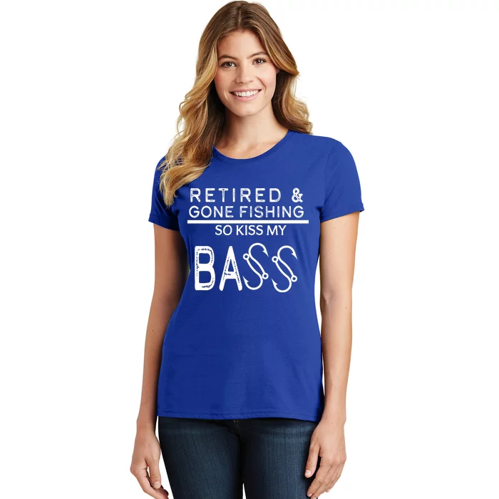 Retired And Gone Fishing Kiss My Bass Funny Women's T-Shirt