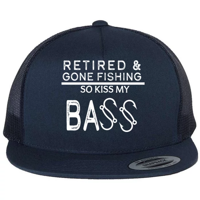 Retired And Gone Fishing Kiss My Bass Funny Flat Bill Trucker Hat