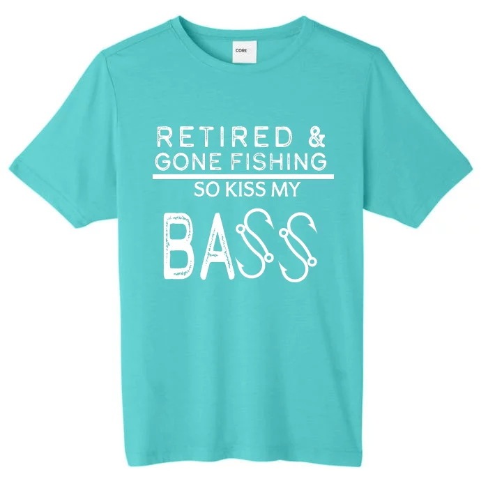 Retired And Gone Fishing Kiss My Bass Funny ChromaSoft Performance T-Shirt